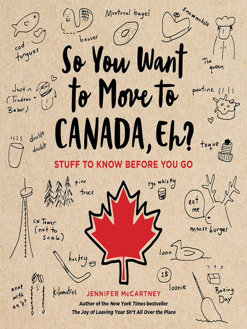 Title details for So You Want to Move to Canada, Eh? by Jennifer McCartney - Available